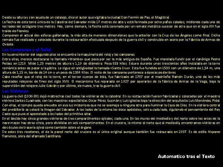 Desde su altura y con ayuda de un catalejo, dice el autor que vigilaba