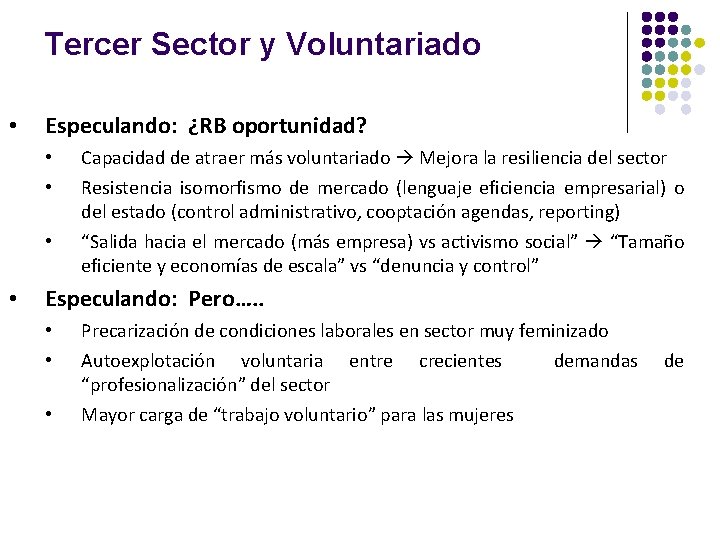 Tercer Sector y Voluntariado • Especulando: ¿RB oportunidad? • • Capacidad de atraer más