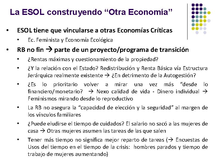 La ESOL construyendo “Otra Economía” • ESOL tiene que vincularse a otras Economías Críticas