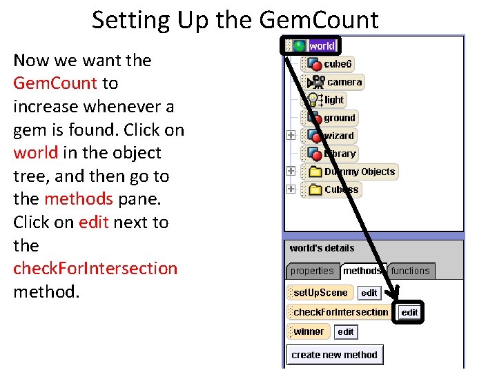 Setting Up the Gem. Count Now we want the Gem. Count to increase whenever