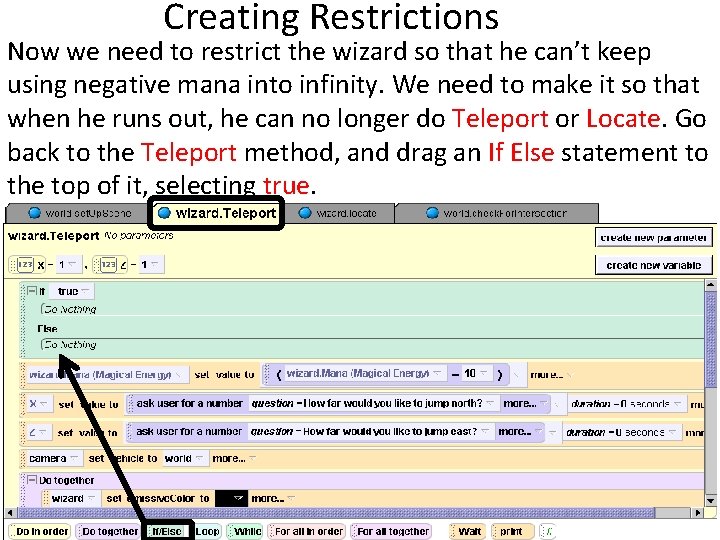 Creating Restrictions Now we need to restrict the wizard so that he can’t keep