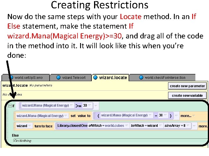 Creating Restrictions Now do the same steps with your Locate method. In an If