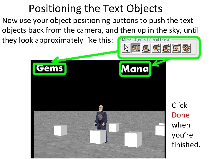 Positioning the Text Objects Now use your object positioning buttons to push the text