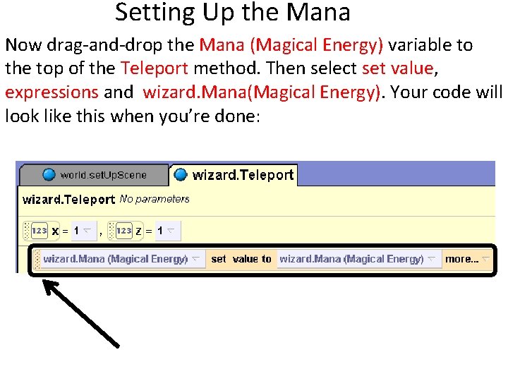 Setting Up the Mana Now drag-and-drop the Mana (Magical Energy) variable to the top