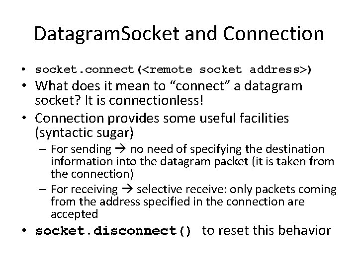Datagram. Socket and Connection • socket. connect(<remote socket address>) • What does it mean