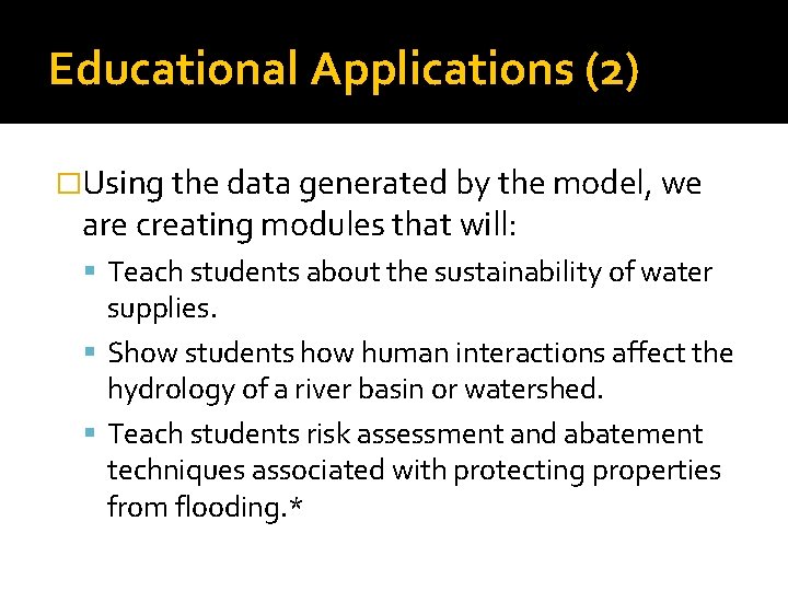 Educational Applications (2) �Using the data generated by the model, we are creating modules