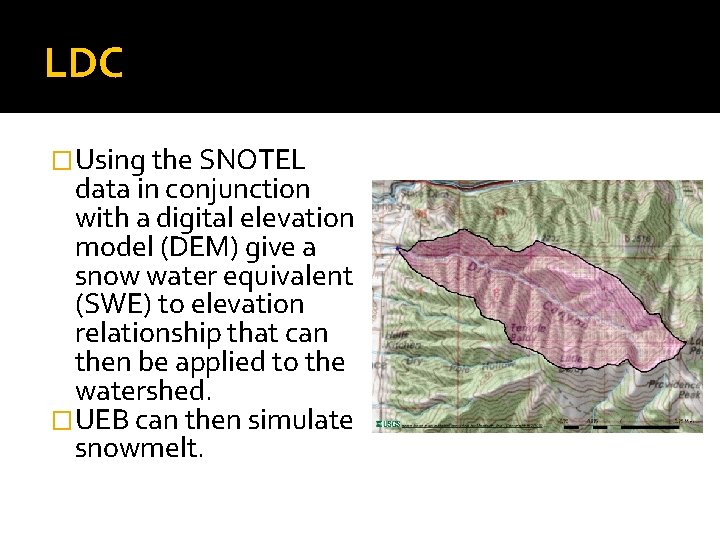 LDC �Using the SNOTEL data in conjunction with a digital elevation model (DEM) give