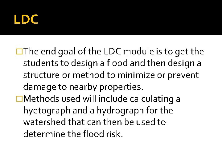 LDC �The end goal of the LDC module is to get the students to