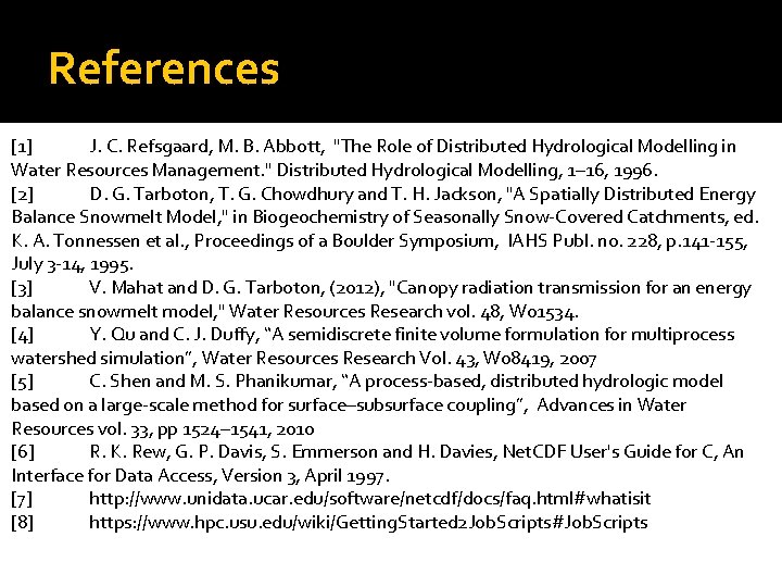 References [1] J. C. Refsgaard, M. B. Abbott, "The Role of Distributed Hydrological Modelling