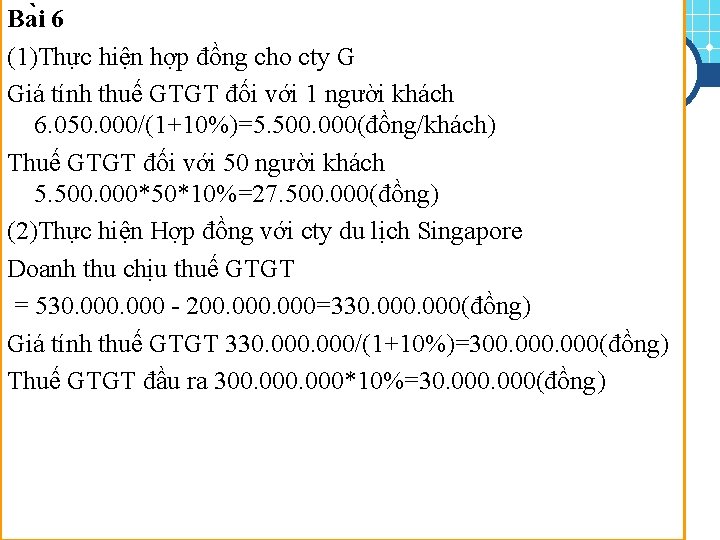 Ba i 6 (1)Thực hiện hợp đồng cho cty G Giá tính thuế GTGT