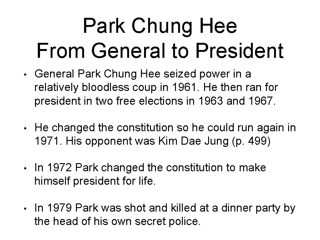 Park Chung Hee From General to President • General Park Chung Hee seized power