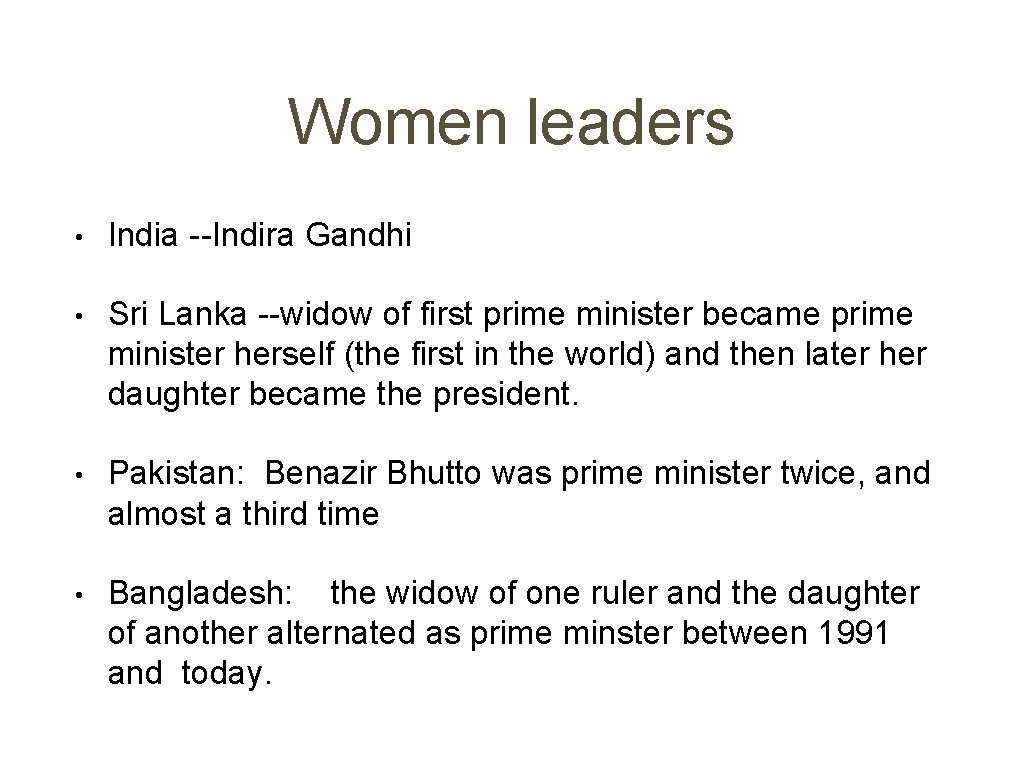 Women leaders • India --Indira Gandhi • Sri Lanka --widow of first prime minister