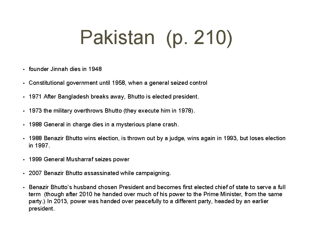 Pakistan (p. 210) • founder Jinnah dies in 1948 • Constitutional government until 1958,