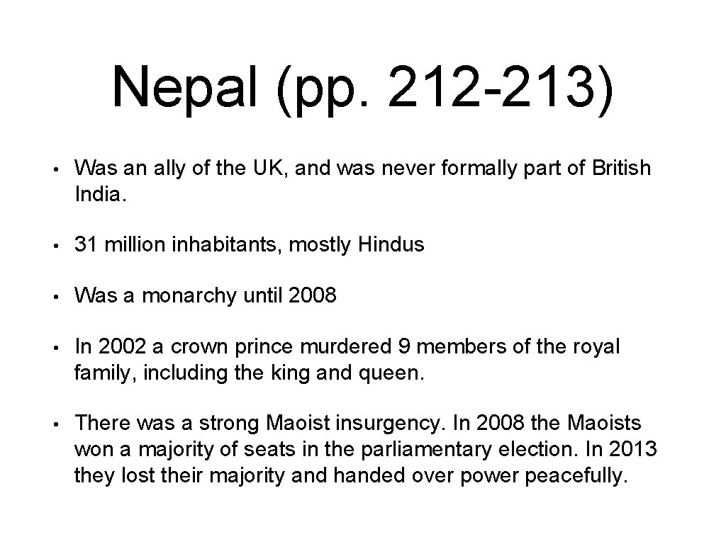 Nepal (pp. 212 -213) • Was an ally of the UK, and was never