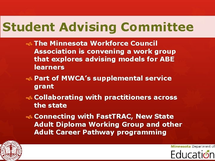 Student Advising Committee The Minnesota Workforce Council Association is convening a work group that