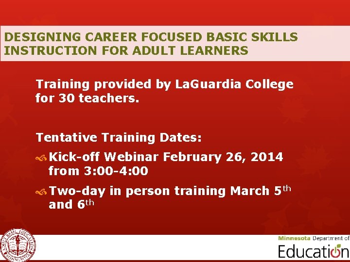 DESIGNING CAREER FOCUSED BASIC SKILLS INSTRUCTION FOR ADULT LEARNERS Training provided by La. Guardia