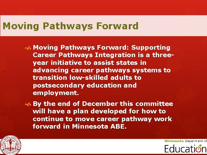 Moving Pathways Forward Moving Pathways Forward: Supporting Career Pathways Integration is a threeyear initiative