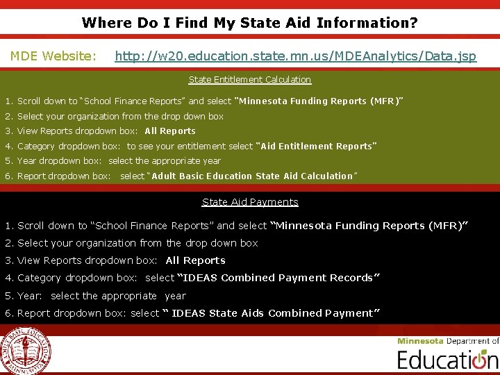 Where Do I Find My State Aid Information? MDE Website: http: //w 20. education.