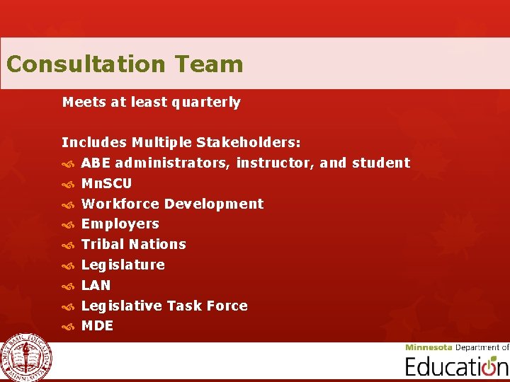 Consultation Team Meets at least quarterly Includes Multiple Stakeholders: ABE administrators, instructor, and student