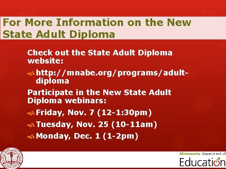 For More Information on the New State Adult Diploma Check out the State Adult