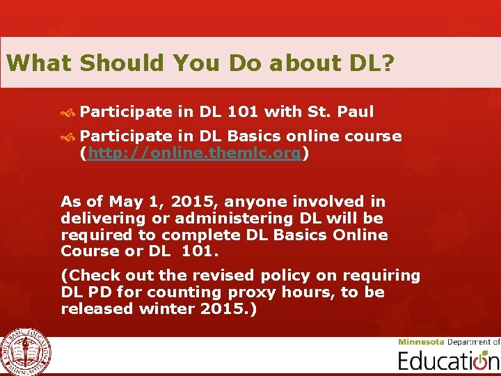 What Should You Do about DL? Participate in DL 101 with St. Paul Participate