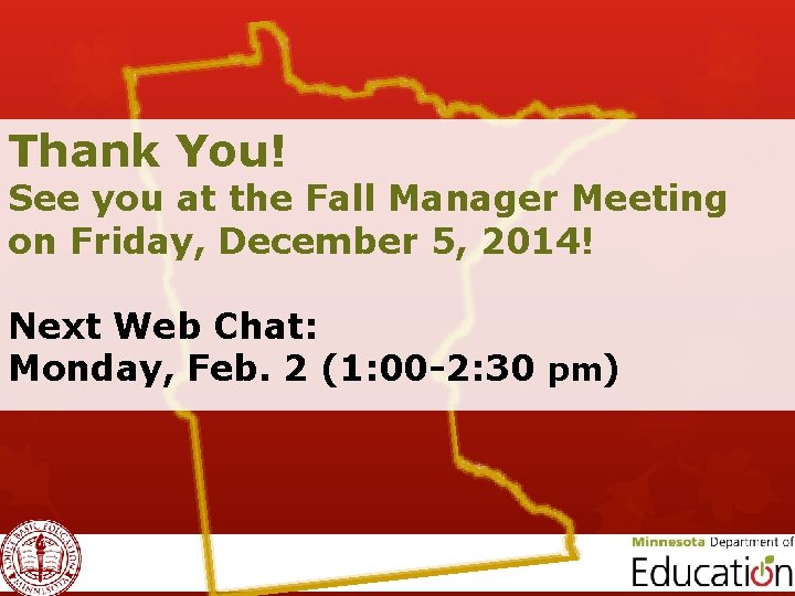 Thank You! See you at the Fall Manager Meeting on Friday, December 5, 2014!