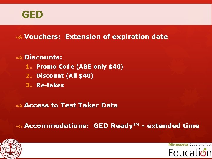 GED Vouchers: Extension of expiration date Discounts: 1. Promo Code (ABE only $40) 2.