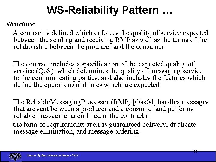 WS-Reliability Pattern … Structure: A contract is defined which enforces the quality of service