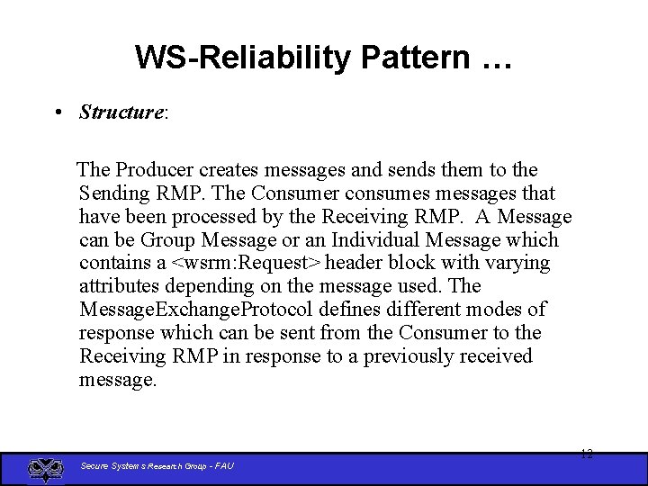 WS-Reliability Pattern … • Structure: The Producer creates messages and sends them to the