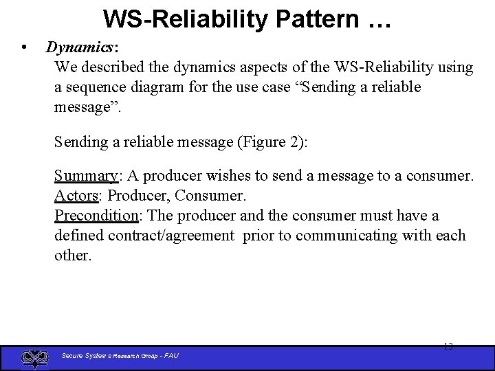 WS-Reliability Pattern … • Dynamics: We described the dynamics aspects of the WS-Reliability using