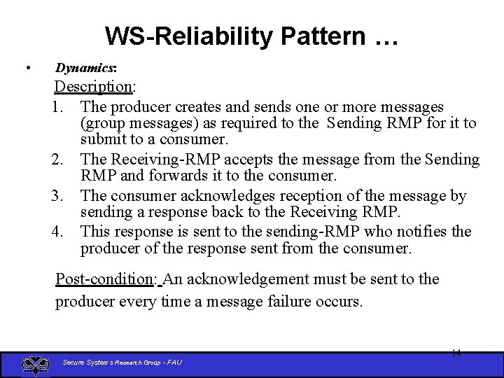 WS-Reliability Pattern … • Dynamics: Description: 1. The producer creates and sends one or