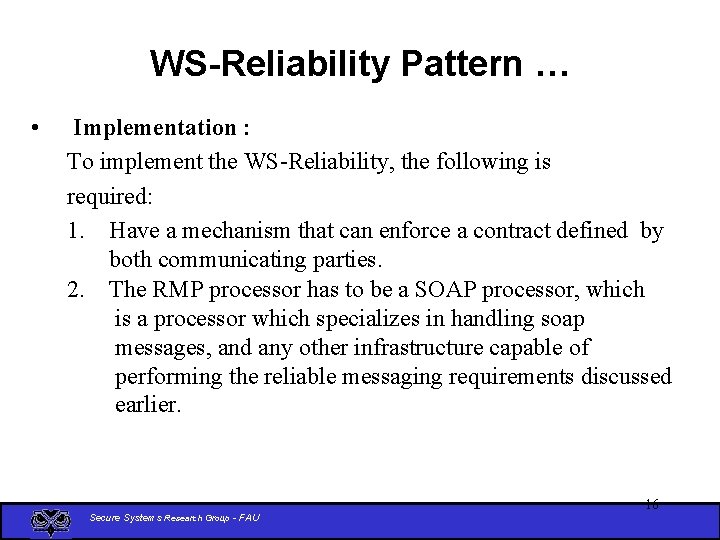 WS-Reliability Pattern … • Implementation : To implement the WS-Reliability, the following is required: