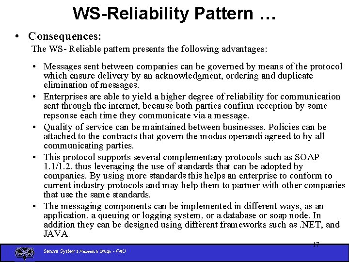 WS-Reliability Pattern … • Consequences: The WS- Reliable pattern presents the following advantages: •