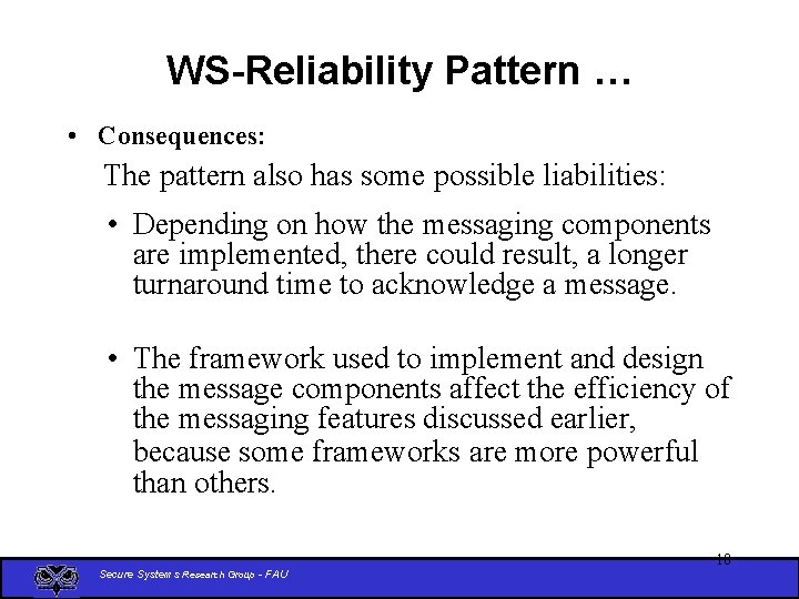 WS-Reliability Pattern … • Consequences: The pattern also has some possible liabilities: • Depending
