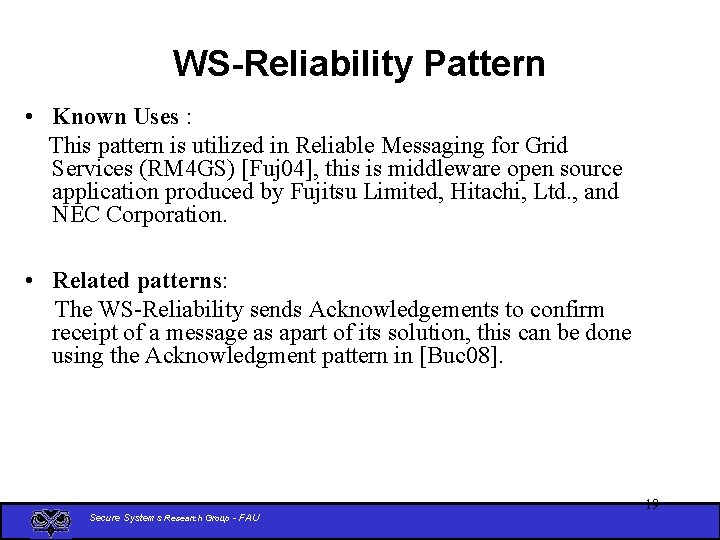 WS-Reliability Pattern • Known Uses : This pattern is utilized in Reliable Messaging for