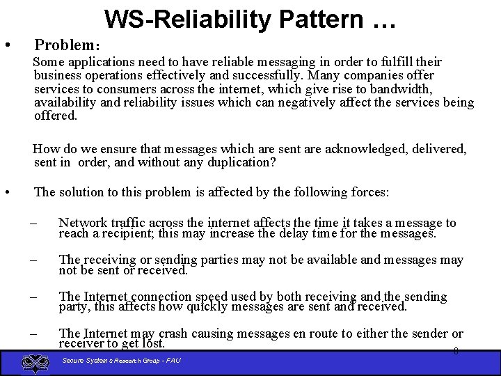 WS-Reliability Pattern … • Problem: Some applications need to have reliable messaging in order