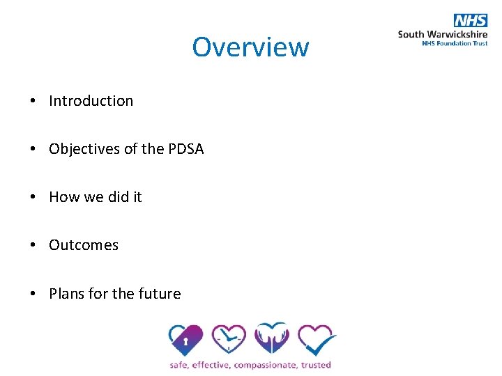 Overview • Introduction • Objectives of the PDSA • How we did it •