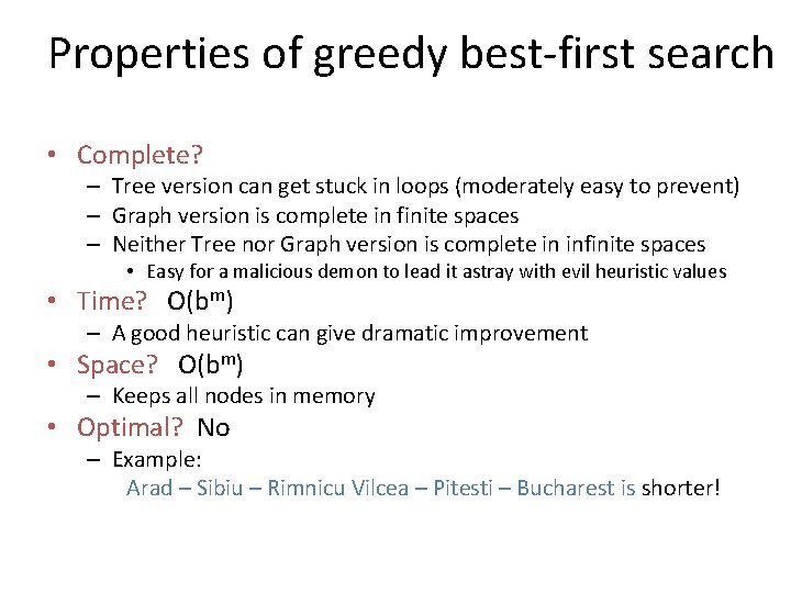 Properties of greedy best-first search • Complete? – Tree version can get stuck in