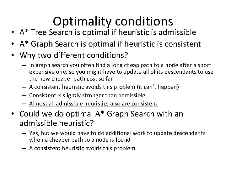 Optimality conditions • A* Tree Search is optimal if heuristic is admissible • A*
