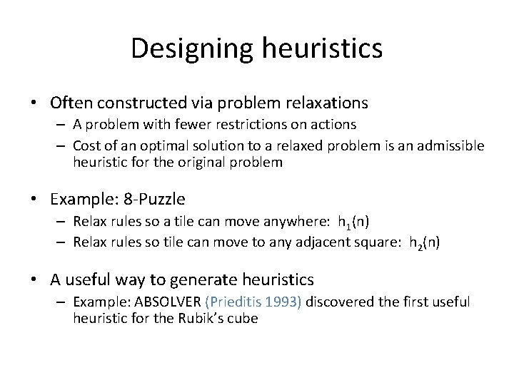 Designing heuristics • Often constructed via problem relaxations – A problem with fewer restrictions
