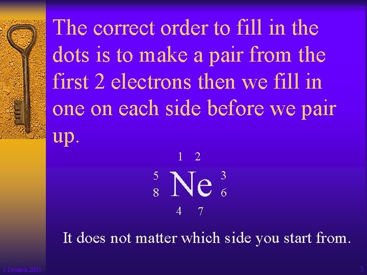 The correct order to fill in the dots is to make a pair from