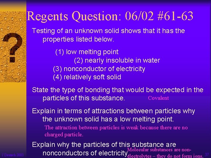 Regents Question: 06/02 #61 -63 Testing of an unknown solid shows that it has