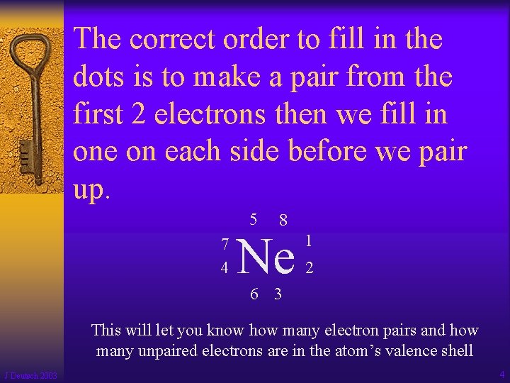 The correct order to fill in the dots is to make a pair from