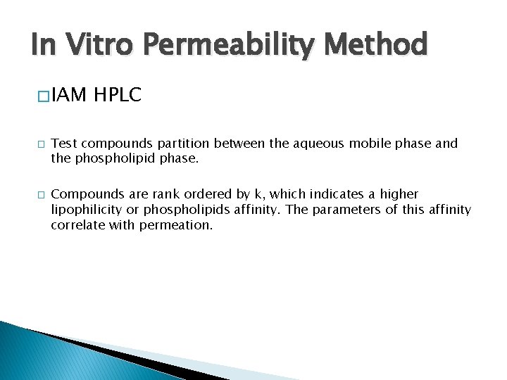 In Vitro Permeability Method � IAM � � HPLC Test compounds partition between the