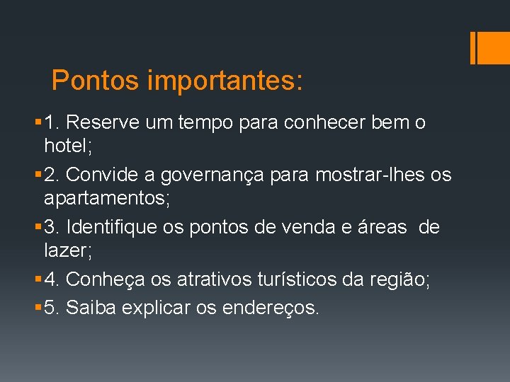 Pontos importantes: § 1. Reserve um tempo para conhecer bem o hotel; § 2.