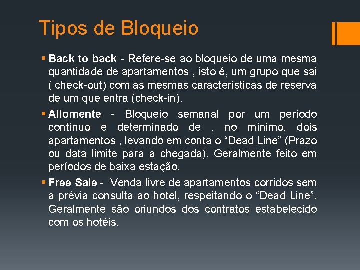 Tipos de Bloqueio § Back to back - Refere-se ao bloqueio de uma mesma