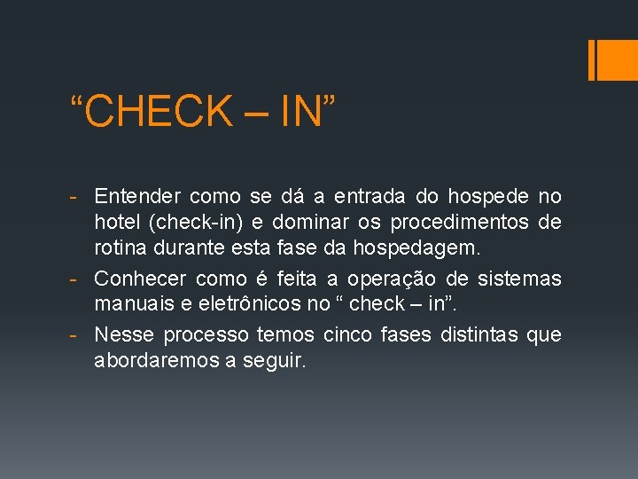 “CHECK – IN” - Entender como se dá a entrada do hospede no hotel