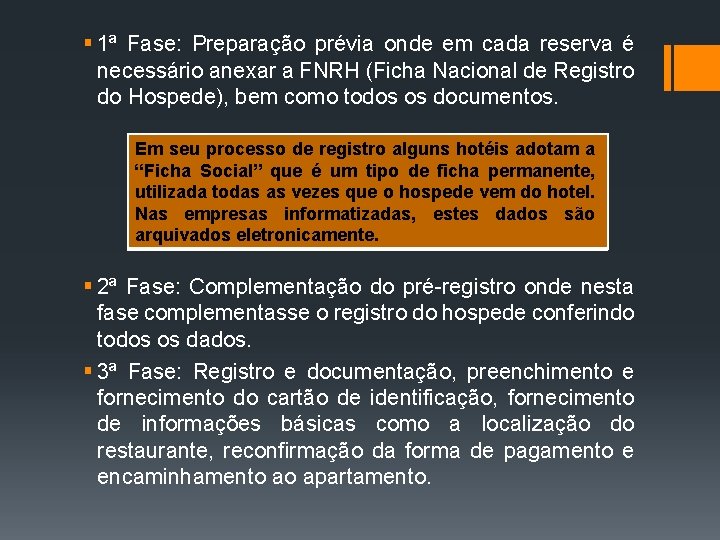 § 1ª Fase: Preparação prévia onde em cada reserva é necessário anexar a FNRH