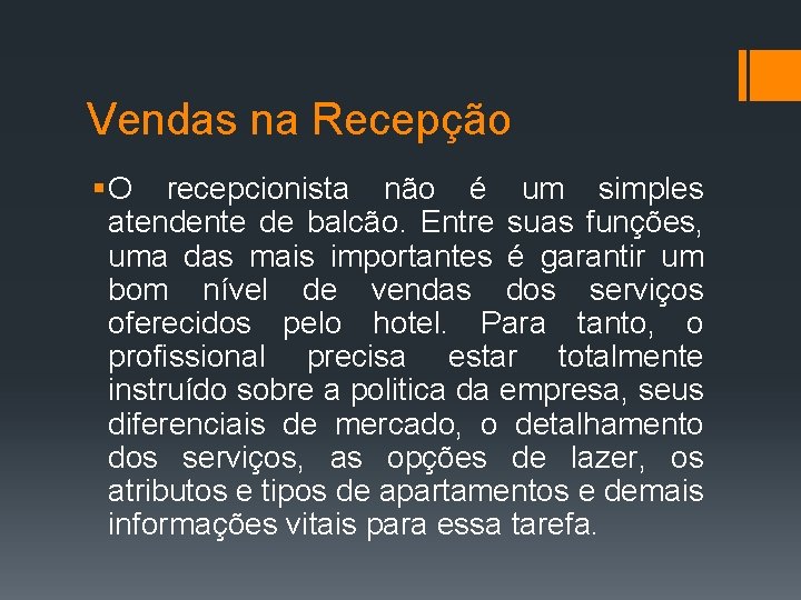 Vendas na Recepção § O recepcionista não é um simples atendente de balcão. Entre