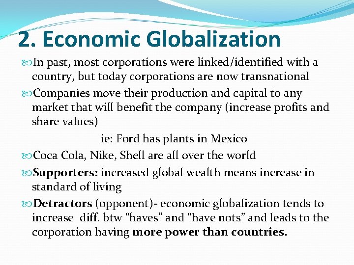 2. Economic Globalization In past, most corporations were linked/identified with a country, but today 2. Economic Globalization In past, most corporations were linked/identified with a country, but today